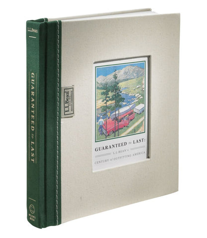 Guaranteed to Last: L.L.Bean's Century of Outfitting America, by Jim Gorman / L.L.Bean